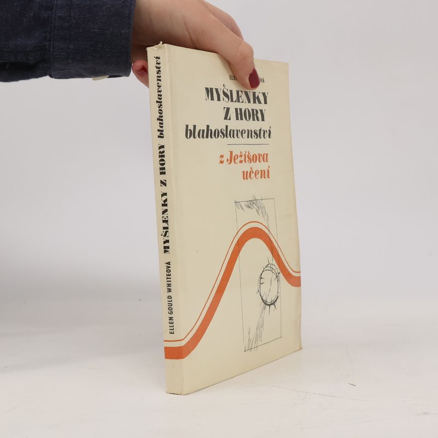 Ellen Gould Harmon White Myšlenky z hory blahoslavenství