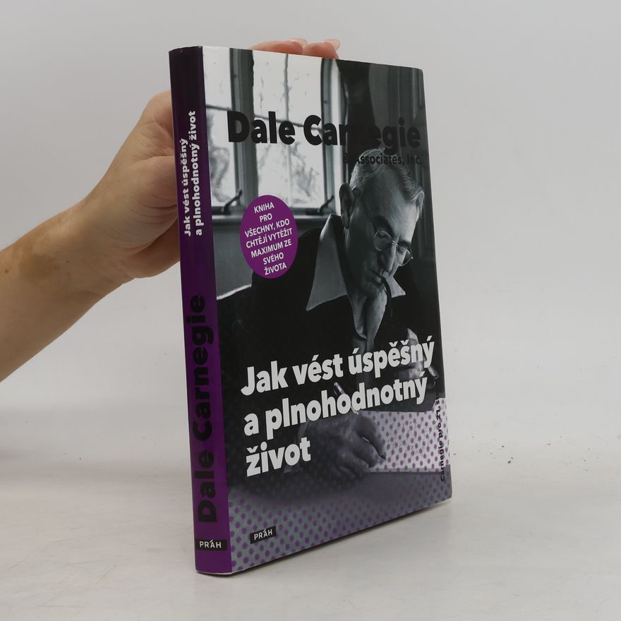 Dale Carnegie Jak vést úspěšný a plnohodnotný život