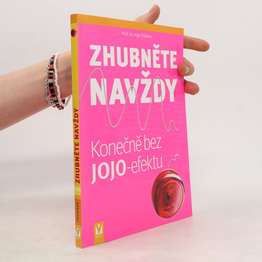 Ingo Froböse Zhubněte navždy – Konečně bez jojo-efektu