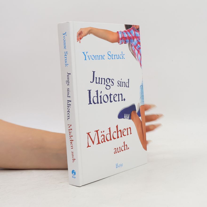 Yvonne Struck Jungs sind Idioten - Mädchen auch