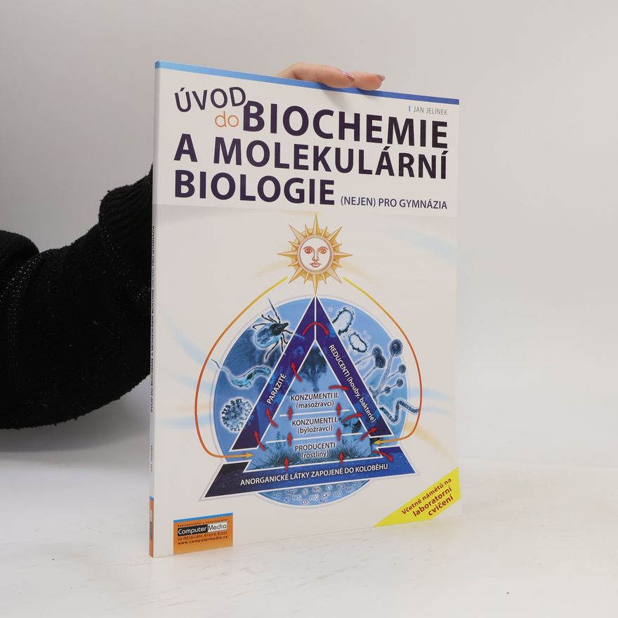 Jan Jelínek Úvod do biochemie a molekulární biologie (nejen) pro gymnázia