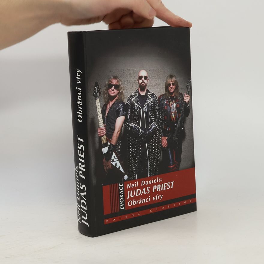 Neil Daniels Judas Priest : obránci víry