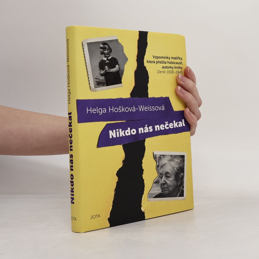 Helga Hošková-Weissová Nikdo nás nečekal : vzpomínky malířky, která přežila holocaust