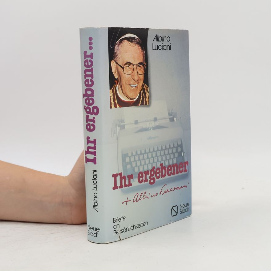 Albino Luciani Ihr ergebener
