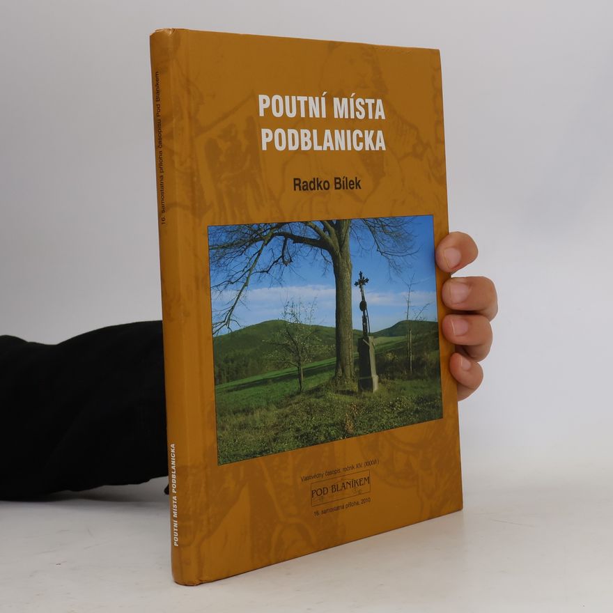 Radko Bílek Poutní místa Podblanicka