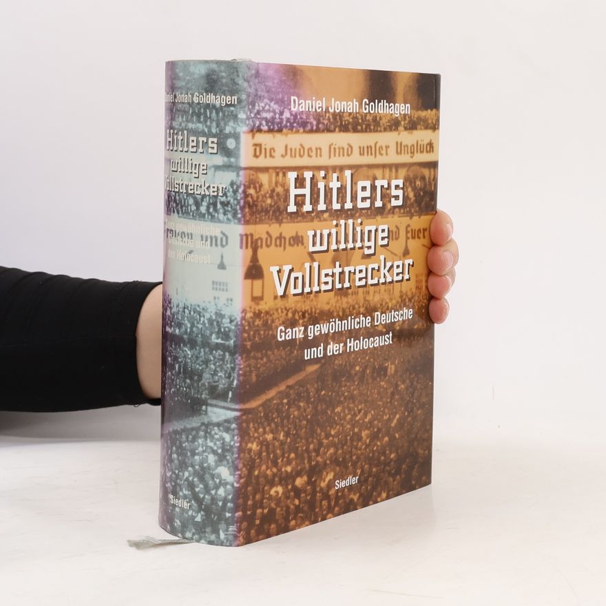 Daniel Jonah Goldhagen Hitlers willige Vollstrecker