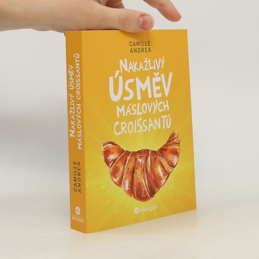 Camille Andrea Nakažlivý úsměv máslových croissantů