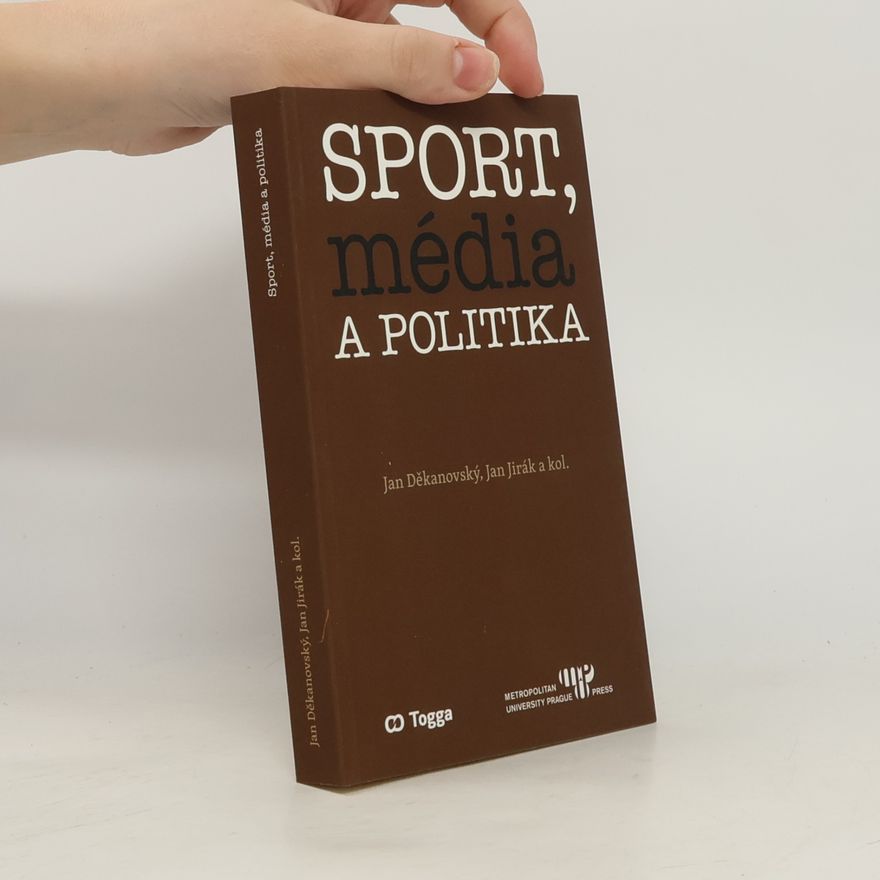 Jan Děkanovský Sport, média a politika