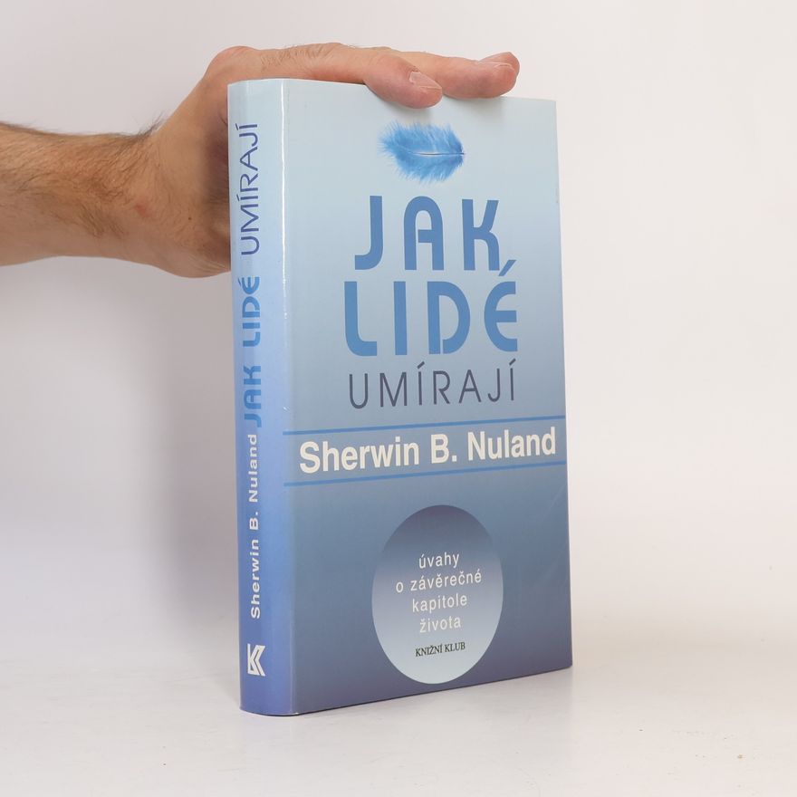 Sherwin B. Nuland Jak lidé umírají. Úvahy o závěrečné kapitole života