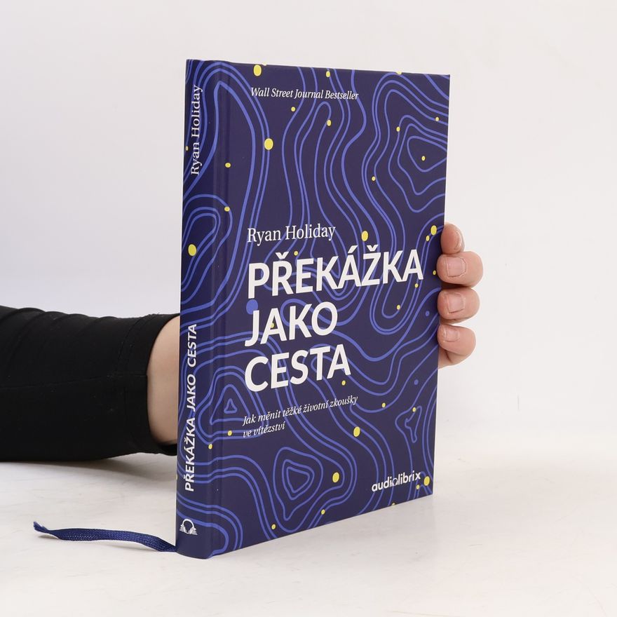 Ryan Holiday Překážka jako cesta