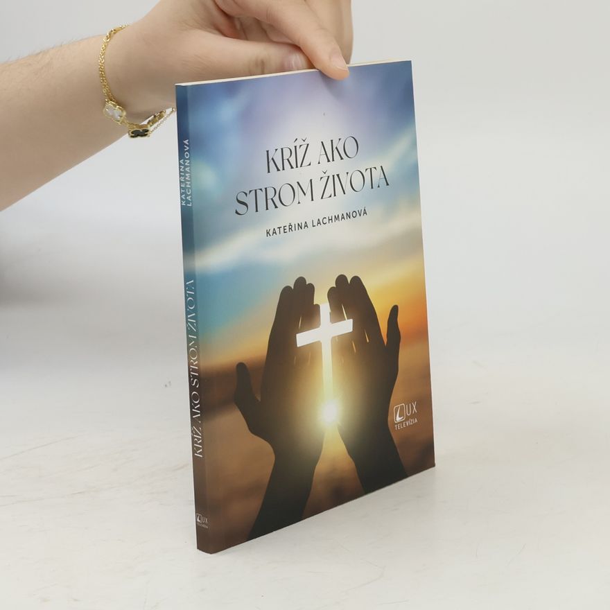 Katerina Lachmanová Kríž ako strom života