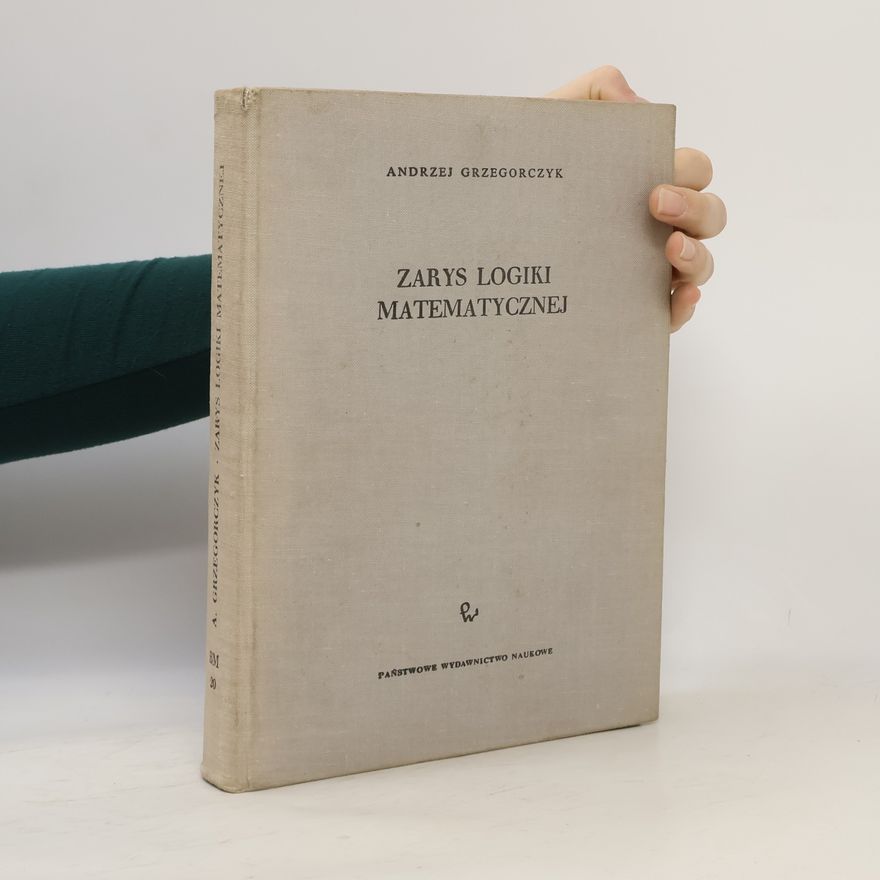 Andrzej Grzegorczyk Zarys logiki matematycznej