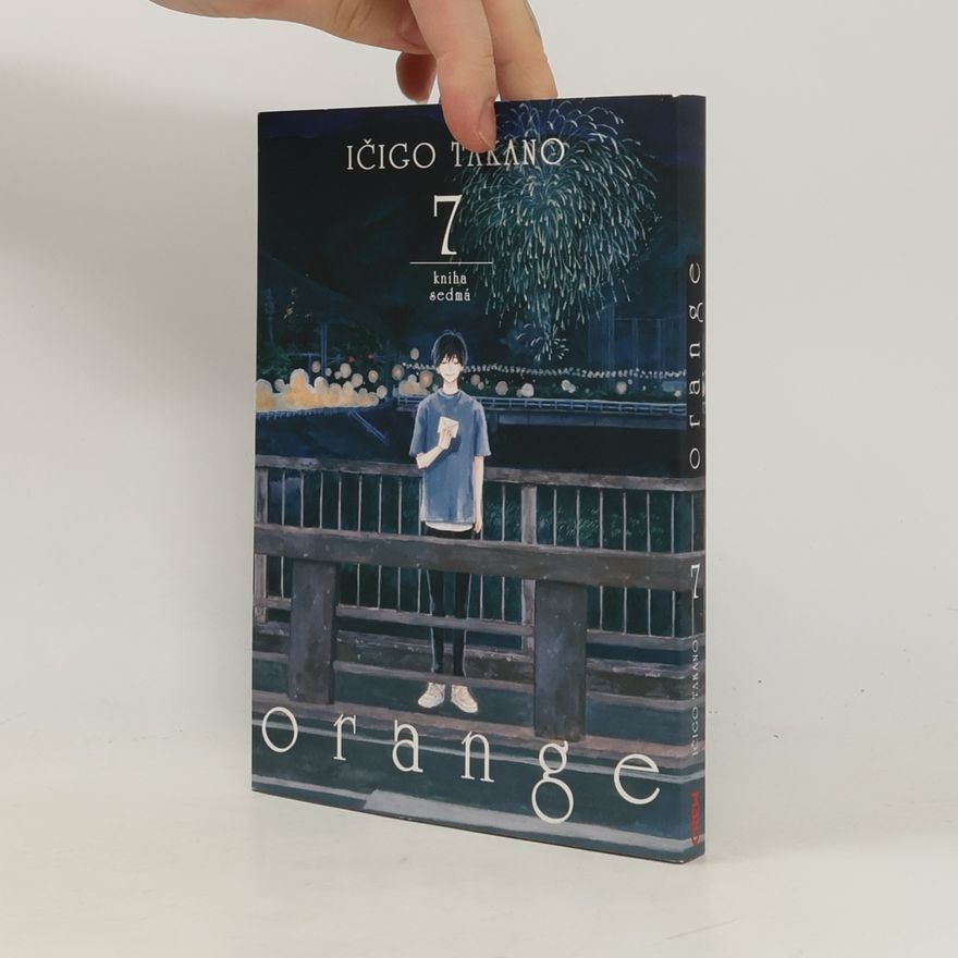 Ichigo Takano Orange. Kniha sedmá