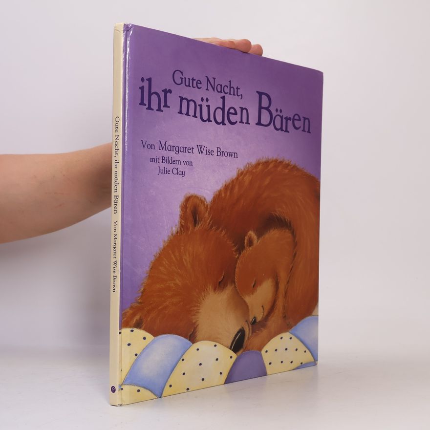 Margaret Wise Brown Gute Nacht, ihr müden Bären