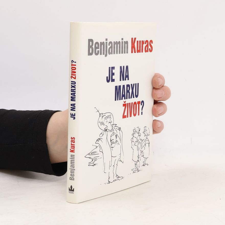 Benjamin Kuras Je na Marxu život?
