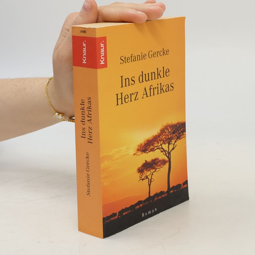 Stefanie Gercke Ins dunkle Herz Afrikas