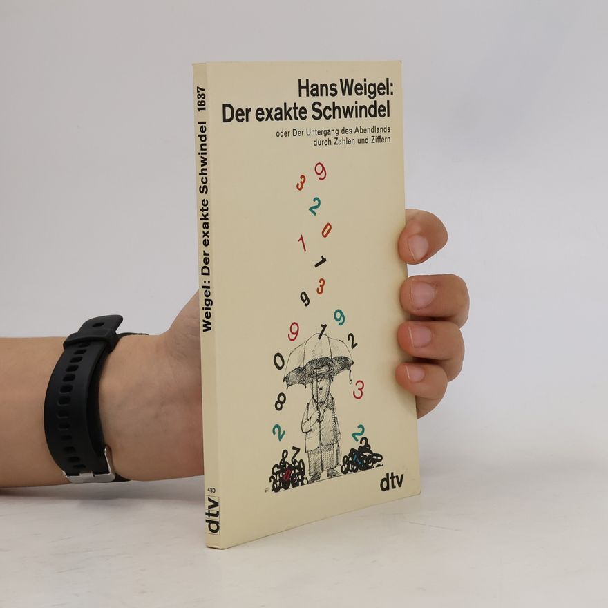 Hans Weigel Der exakte Schwindel