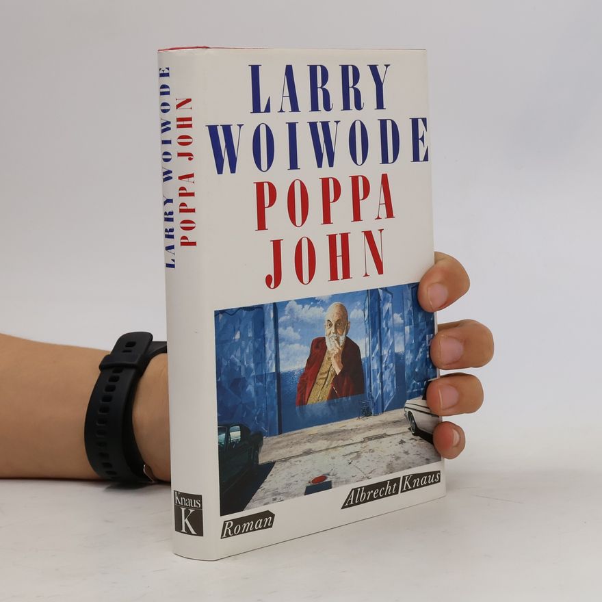 Larry Woiwode Poppa John