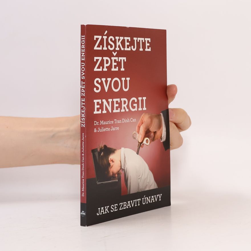 Juliette Jarre Získejte zpět svou energii: Jak se zbavit únavy