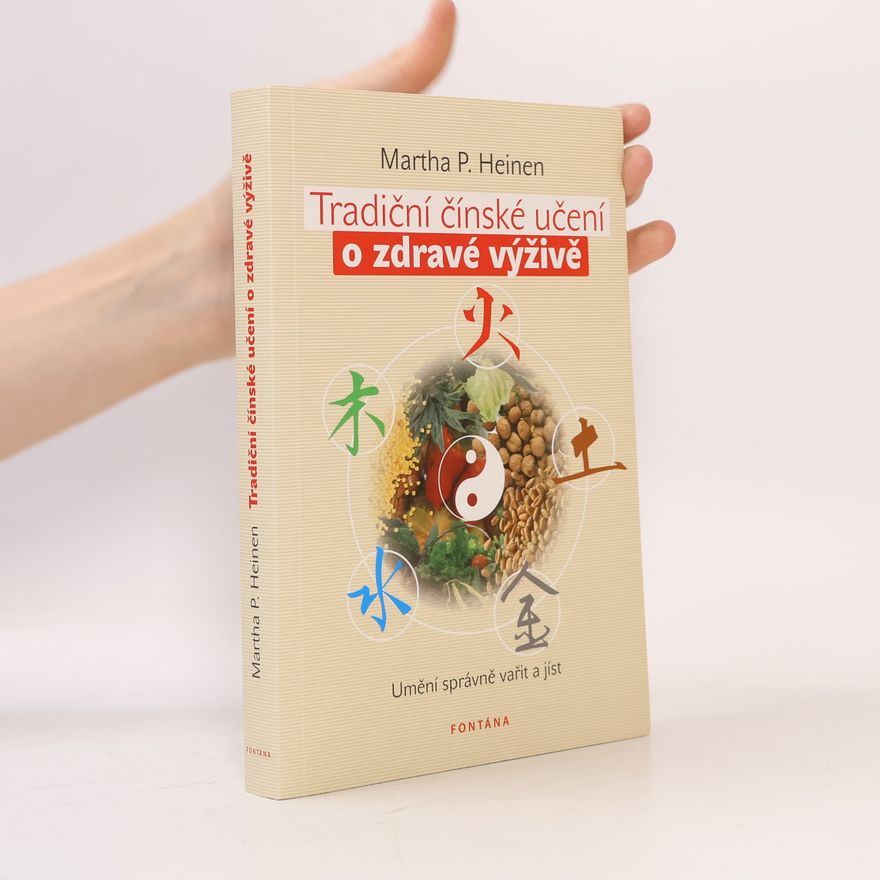 Martha P. Heinen Tradiční čínské učení o zdravé výživě