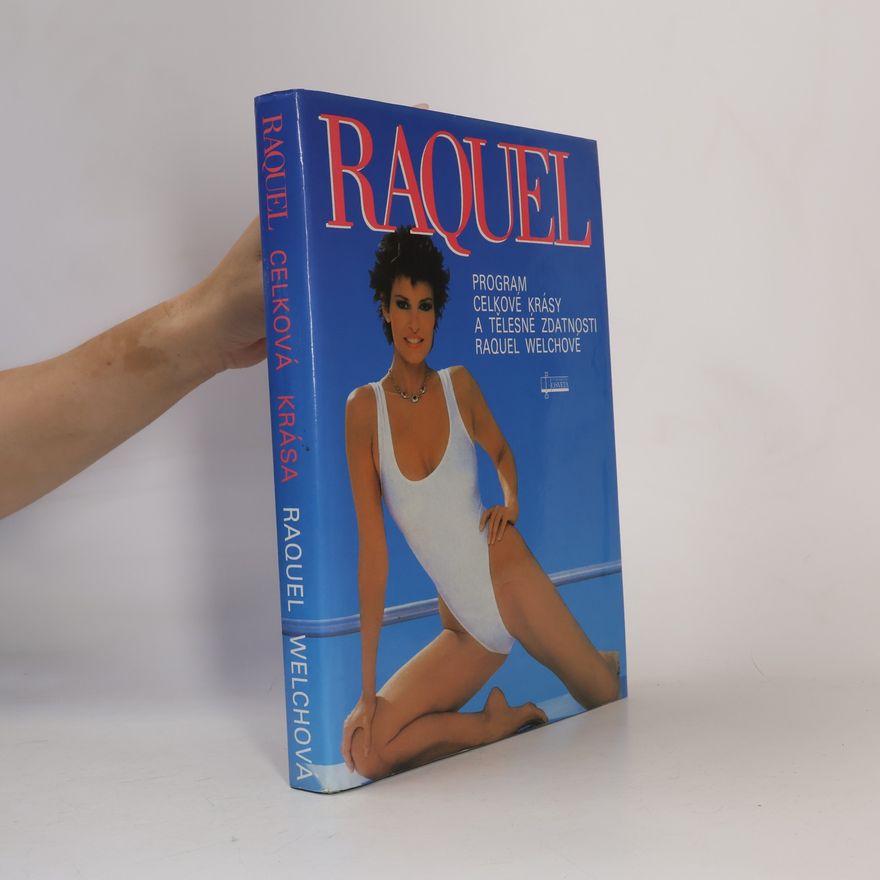 Raquel Welch Raquel: Program celkové krásy a tělesné zdatnosti Raquel Welchové