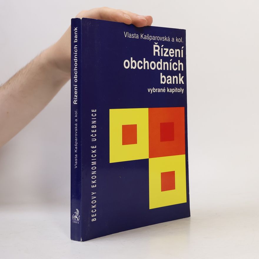 Vlasta Kašparovská Řízení obchodních bank : vybrané kapitoly
