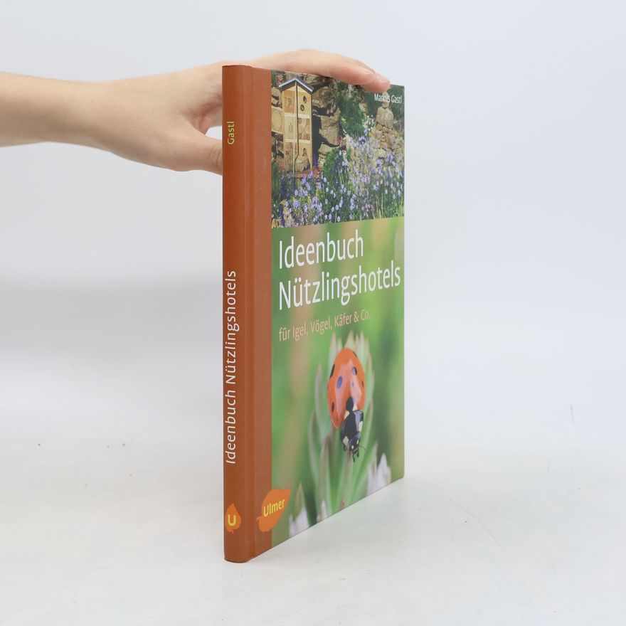 Markus Gastl Ideenbuch Nützlingshotels