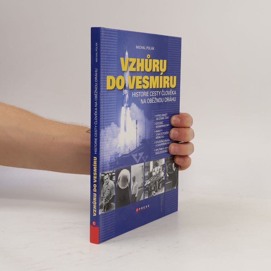 Michal Polák Vzhůru do vesmíru : historie cesty člověka na oběžnou dráhu