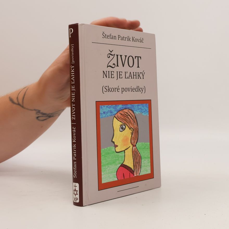 Štefan Patrik Káváč Život nie je ľahký (skoré poviedky)