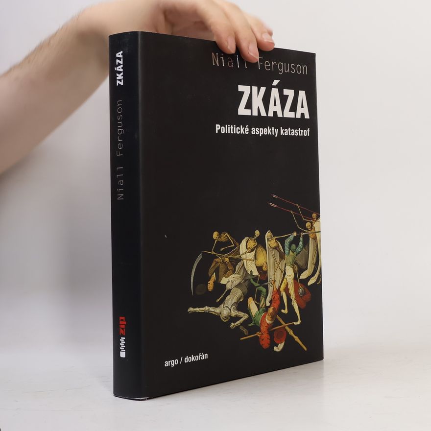 Niall Ferguson Zkáza. Politické aspekty katastrof