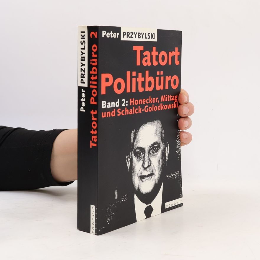 Peter Przybylski Honecker, Mittag und Schalck-Golodkowski
