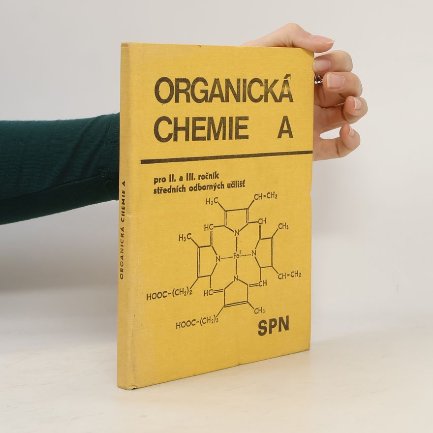 Alois Čihák Organická chemie A pro II, a III. ročník středních odborných učilišť
