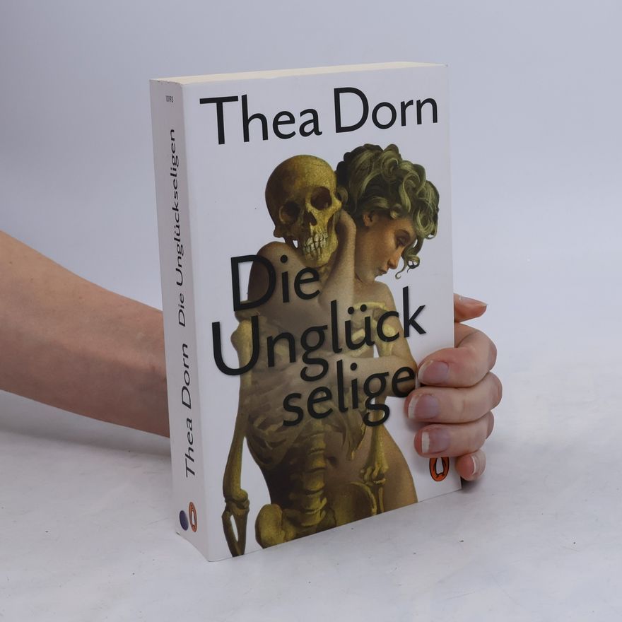 Thea Dorn Die Unglückseligen