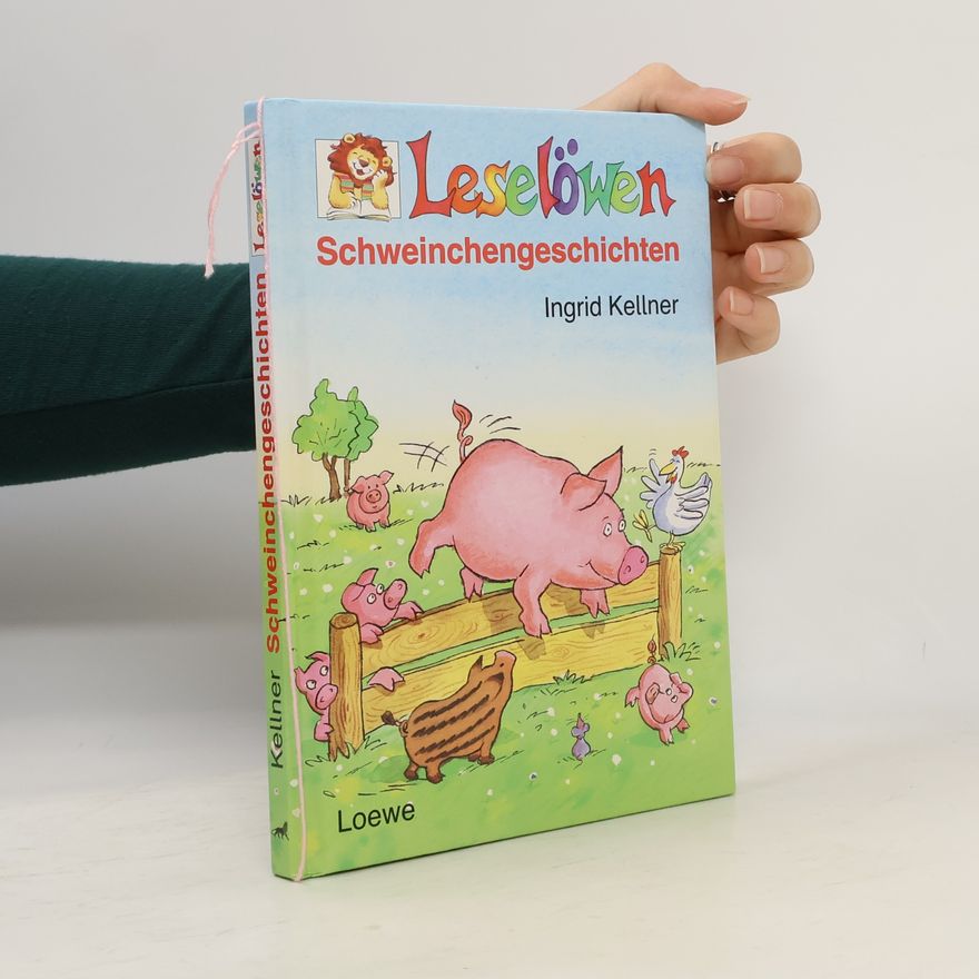 Ingrid Kellner Leselöwen-Schweinchengeschichten