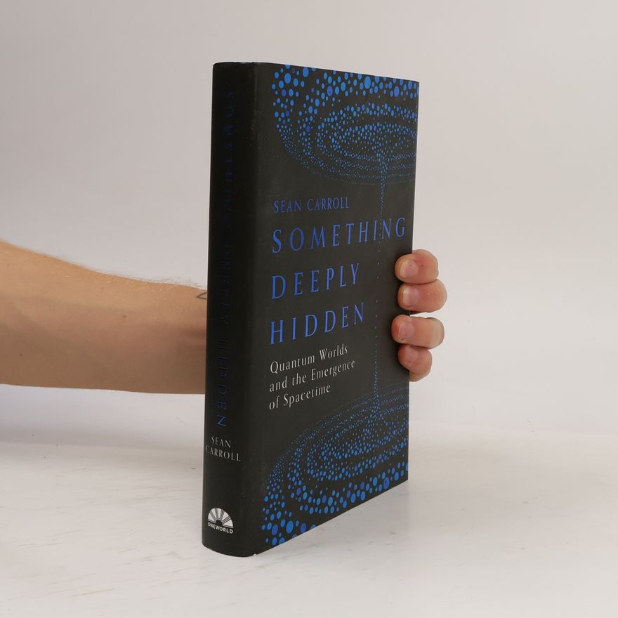 Sean M. Carroll Something deeply hidden