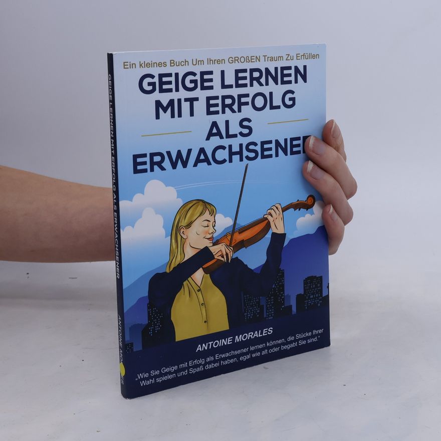 Antoine Morales Geige lernen mit Erfolg als Erwachsener