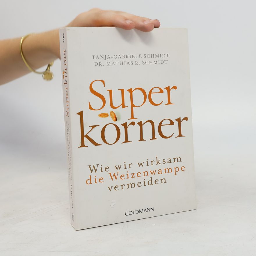 Tanja Gabriele Schmidt Superkörner