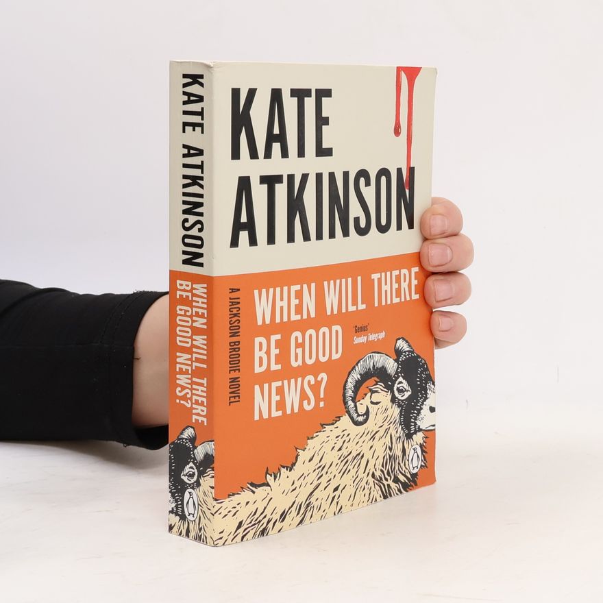 Kate Atkinson When Will There Be Good News?