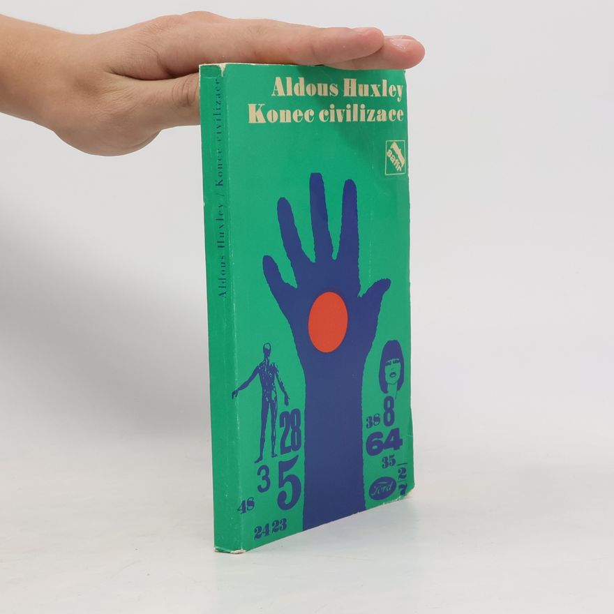 Aldous Huxley Konec civilizace