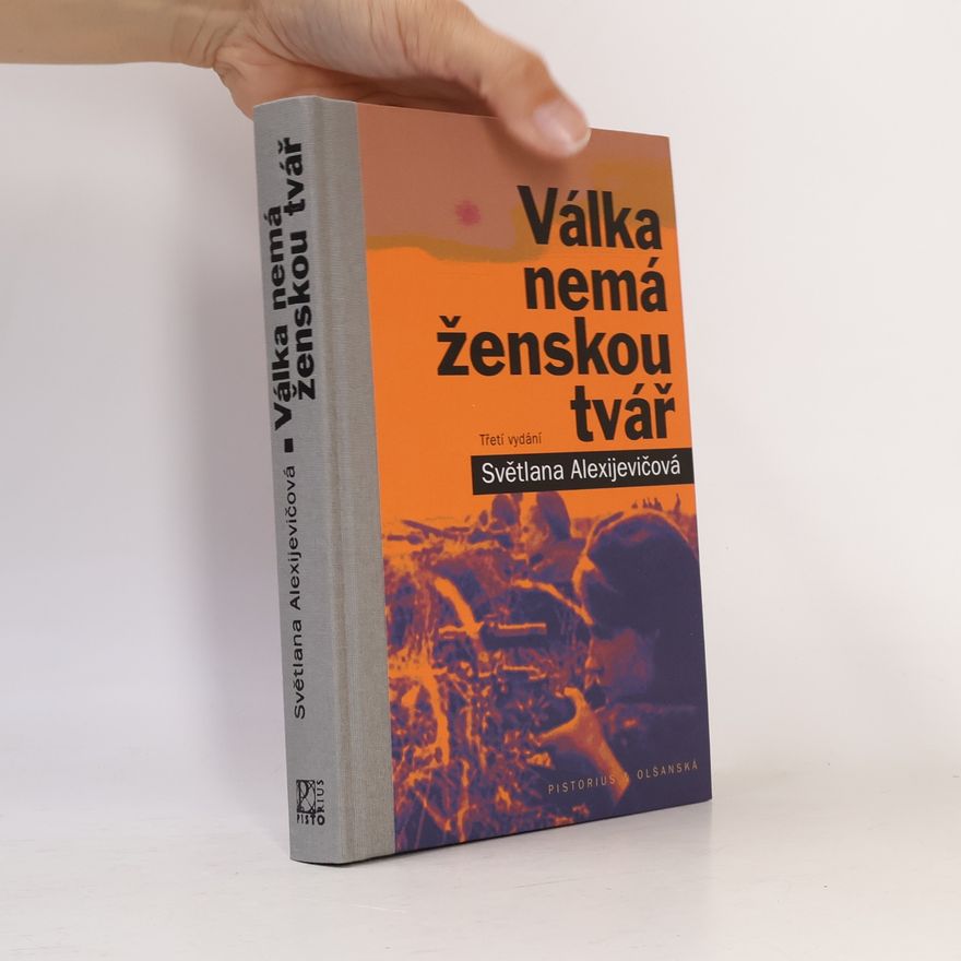 Světlana Alexandrovna Alexijevič Válka nemá ženskou tvář