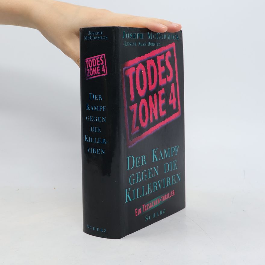 Joseph B. Mccormick Todeszone 4, Der Kampf gegen die Killerviren. Ein Tatsachen-Thriller