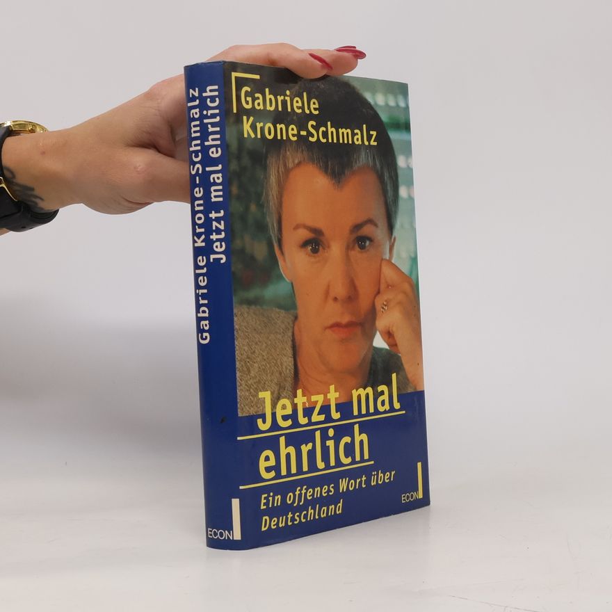 Gabriele Krone-Schmalz Jetzt mal ehrlich