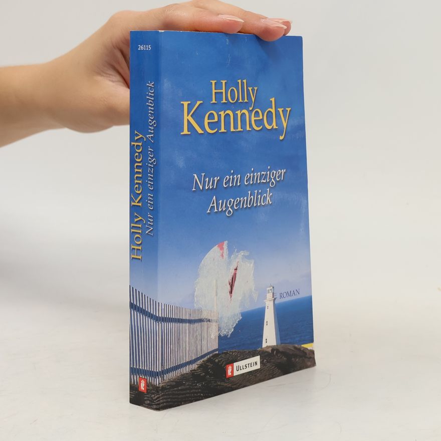 Holly Kennedy Nur ein einziger Augenblick