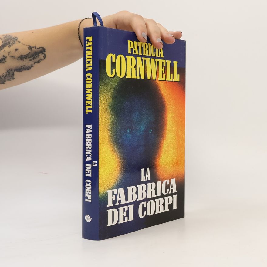 Patricia Cornwell La fabbrica dei corpi