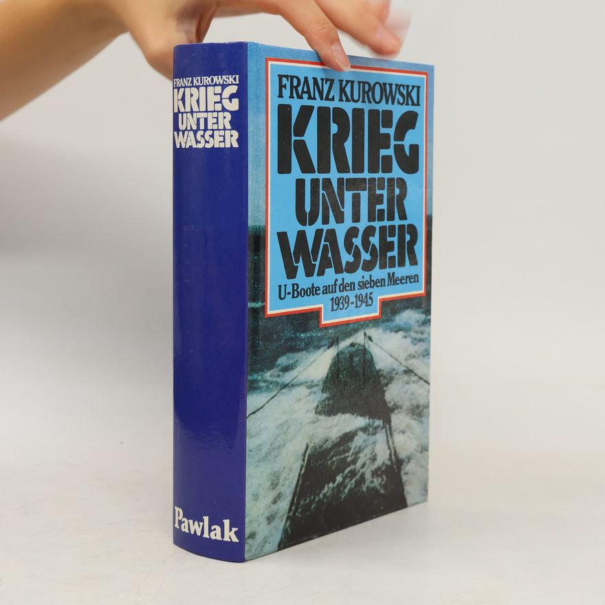 Franz Kurowski Krieg unter Wasser