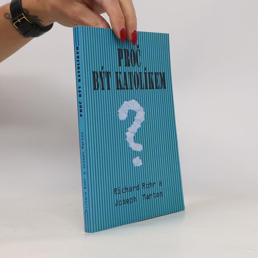 Richard Rohr Proč být katolíkem