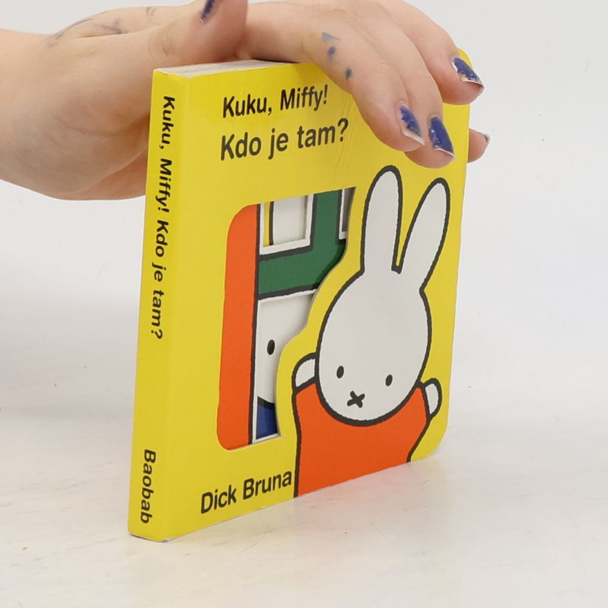 Dick Bruna Kuku, Miffy! Kdo je tam?