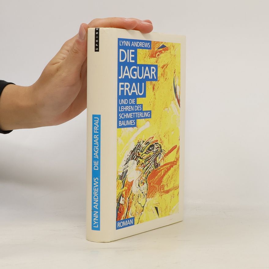 Lynn V. Andrews Die Jaguarfrau und die Lehren des Schmetterlingbaumes