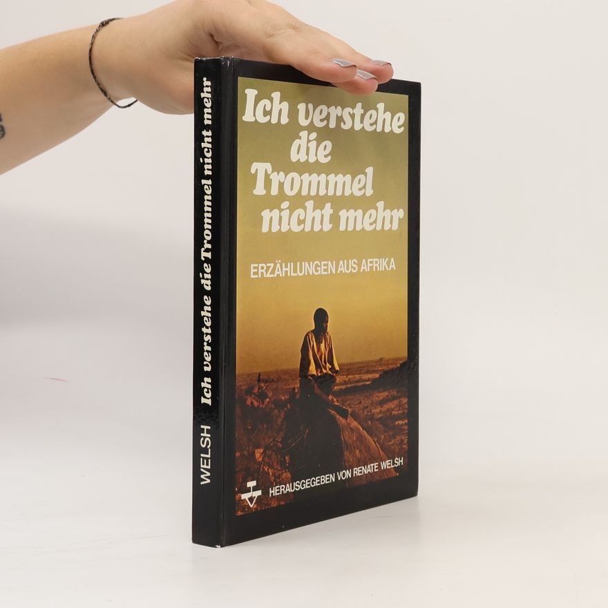 Renate Welsch Ich verstehe die Trommel nicht mehr