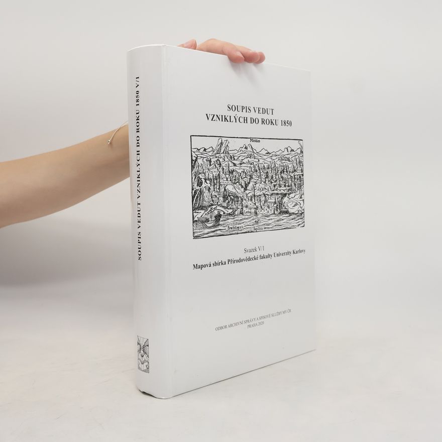 Univerzita Karlova Mapová sbírka Soupis vedut vzniklých do roku 1850. Svazek V